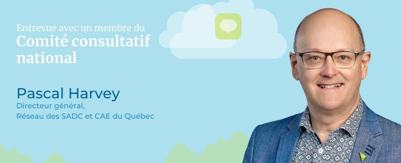Entrevue avec un membre du Comité consultatif national - Pascal Harvey