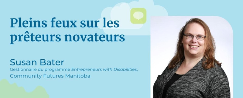 Pleins feux sur les prêteurs novateurs - Susan Bater